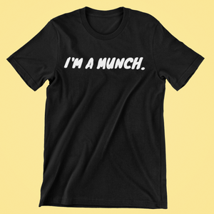 I'm A Munch T-Shirt